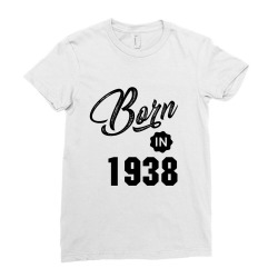 Born in 1938 Ladies Fitted T-Shirt | Artistshot