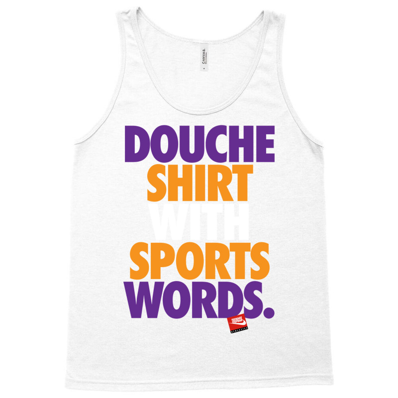 Douche Shirt With Sports Words Tank Top | Artistshot