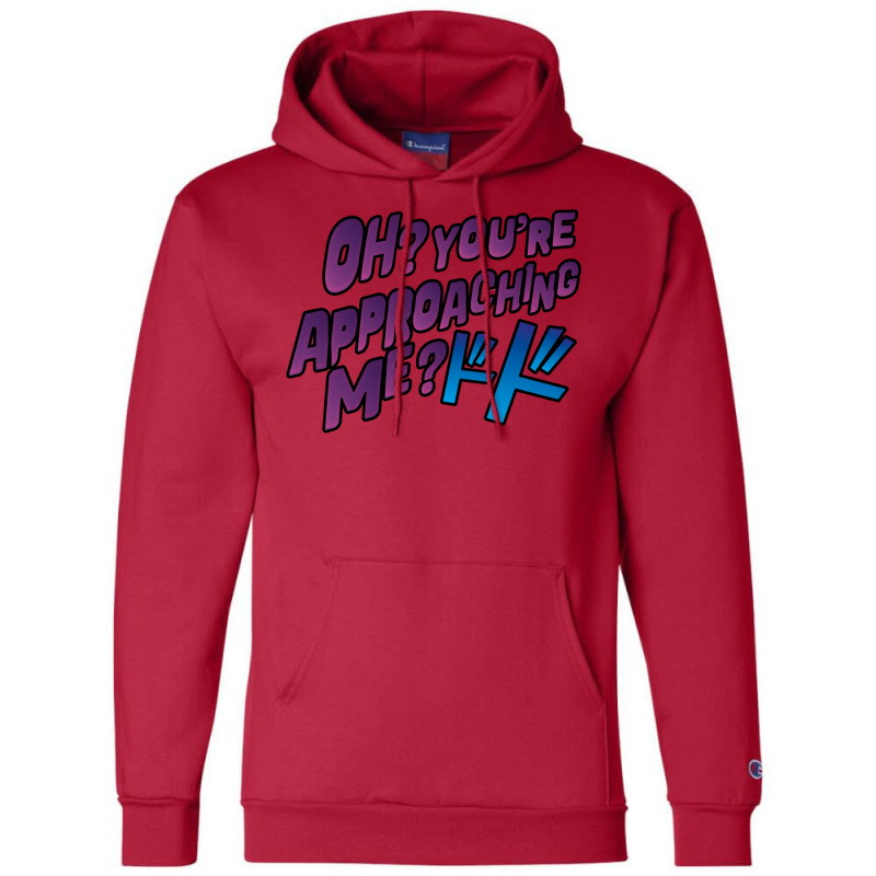 Oh  You're Approaching Me Champion Hoodie by peickkerberk | Artistshot