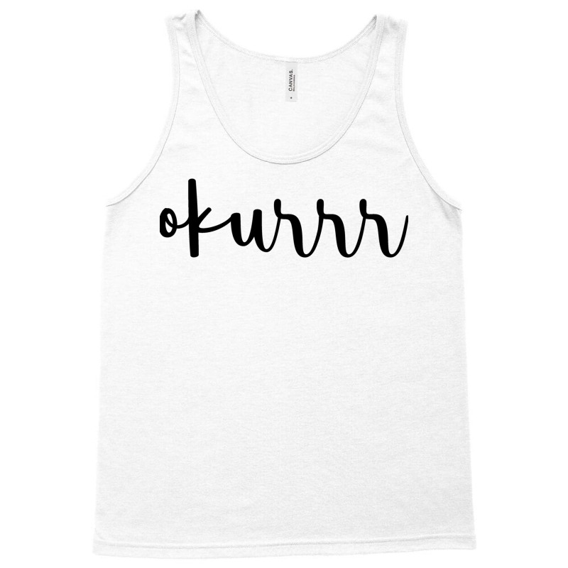 Okurrr Tank Top by peickkerberk | Artistshot