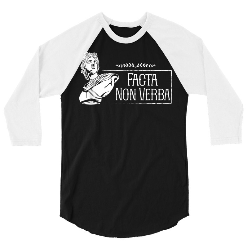 Latin Saying   Facta Non Verba T Shirt 3/4 Sleeve Shirt by mheny | Artistshot