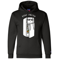 Stay Fresh Champion Hoodie | Artistshot