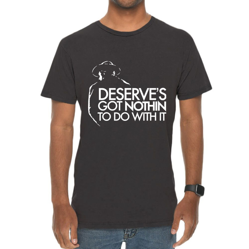 Limited Edition Deserve's Got Nothin To Do With It Vintage T-shirt | Artistshot