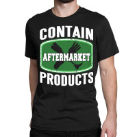 Contain Aftermarket Product Funny Prosthesis Prese Classic T-shirt | Artistshot