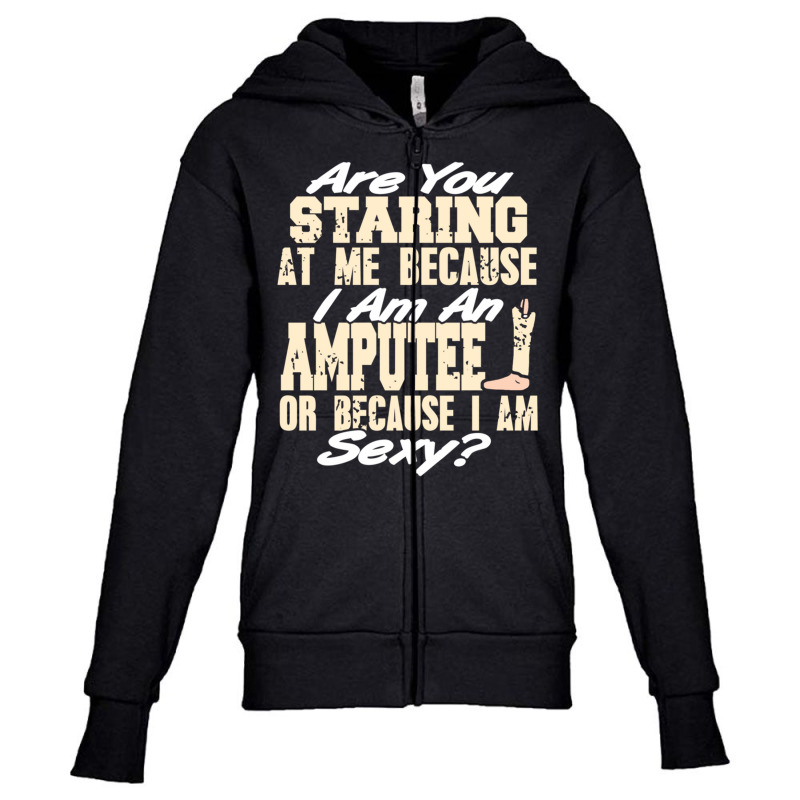 Funny Prosthesis Because I'm An Amputee Or I Am Se Youth Zipper Hoodie by wafaha | Artistshot