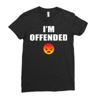 I'm Offended Funny Emoticon Angry Emotion Politica Ladies Fitted T-shirt | Artistshot