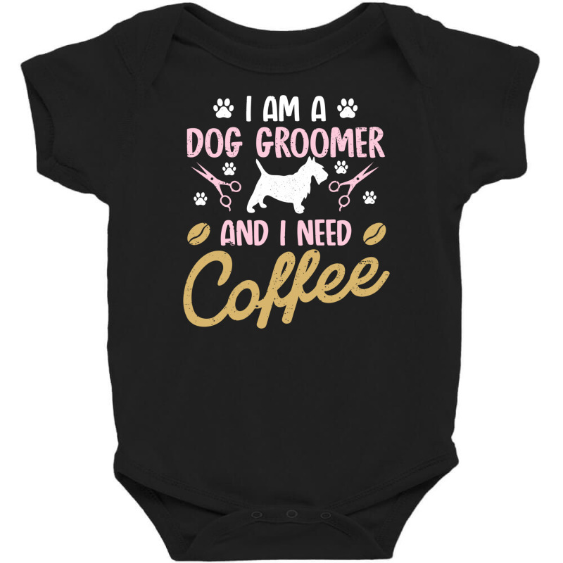 Dog Groomer I Need Coffee Dogs Grooming Pet Stylist Funny Gift Cute Ar Baby Bodysuit by SamsulArt | Artistshot