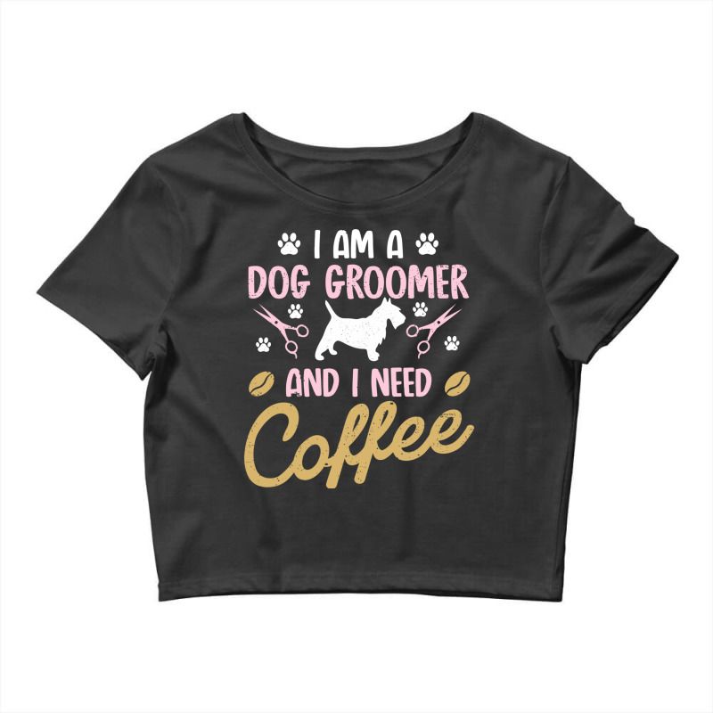 Dog Groomer I Need Coffee Dogs Grooming Pet Stylist Funny Gift Cute Ar Crop Top by SamsulArt | Artistshot