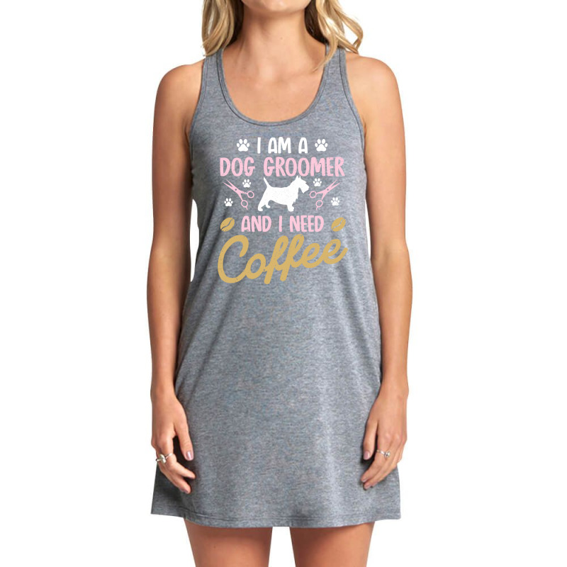 Dog Groomer I Need Coffee Dogs Grooming Pet Stylist Funny Gift Cute Ar Tank Dress by SamsulArt | Artistshot