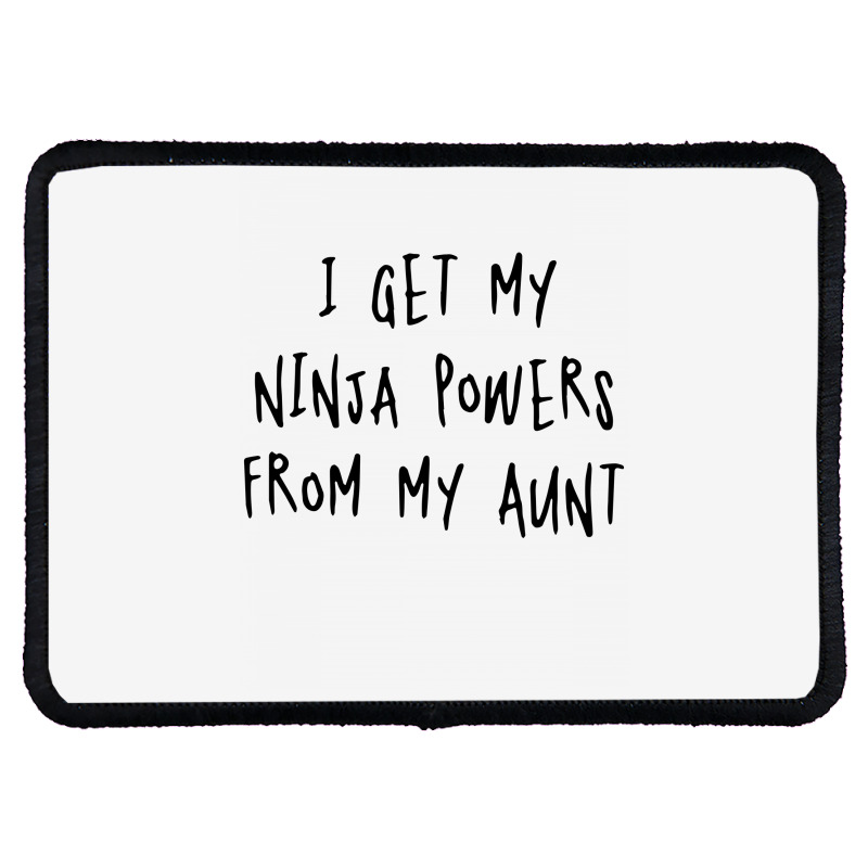 I Get My Niania Powers From My Aunt Rectangle Patch | Artistshot