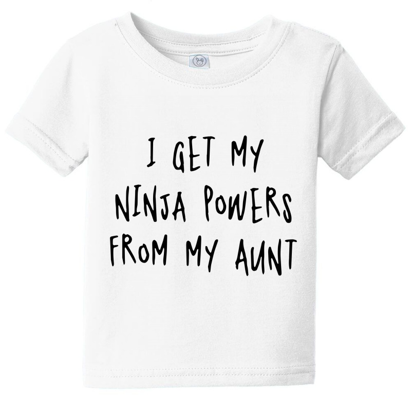 I Get My Niania Powers From My Aunt Baby Tee | Artistshot