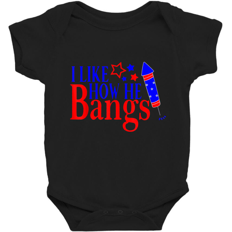 I Like How He Bangs Funny 4th Of July Matching Cou Baby Bodysuit | Artistshot