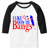 I Like How He Bangs Funny 4th Of July Matching Cou Youth 3/4 Sleeve | Artistshot