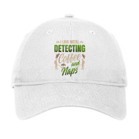 I Love Metal Detecting Coffee And Naps For A Metal Adjustable Cap | Artistshot