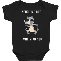 Sensitive But I Will Stab You Cat Saying Baby Bodysuit | Artistshot