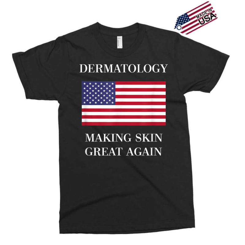 Dermatology Tshirt  Skin Great Again  Dermatologis Exclusive T-shirt | Artistshot