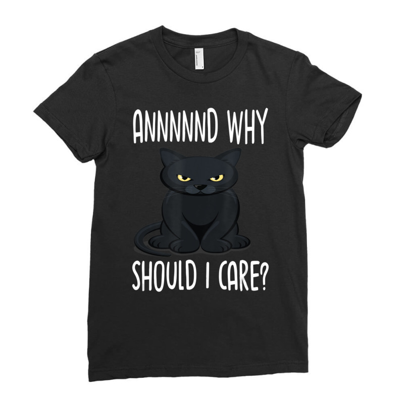 And Why Should I Care Lovely Cat Lovers Ladies Fitted T-Shirt by kimblejoettaefd | Artistshot