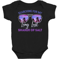 Searching For My Long Lost Shaker Of Salt Funny Sh Baby Bodysuit | Artistshot