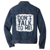 Don't Talk To Me Sarcastic Quote Funny Gift For Grumpy Person Men Denim Jacket | Artistshot