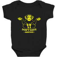 Don't Hate Meditate Baby Bodysuit | Artistshot