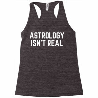 Astrology Isnt Real Quote Racerback Tank | Artistshot