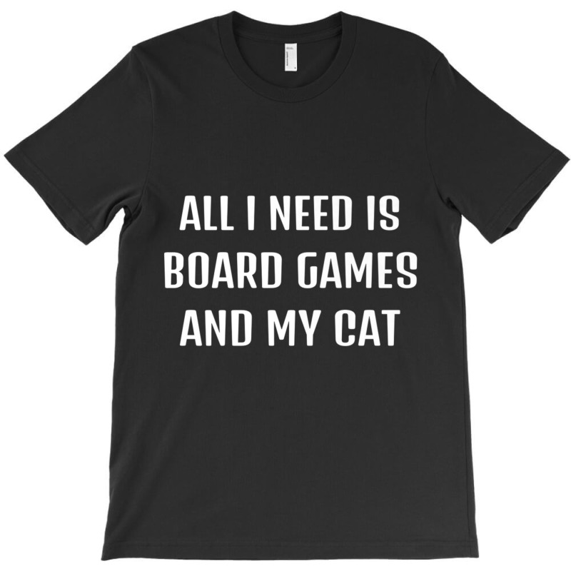 Cute Saying Sarcastic I Just Need Is Board-games A T-shirt | Artistshot