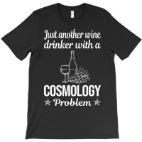 Funny Wine Drinker Cosmology Cute T-shirt | Artistshot