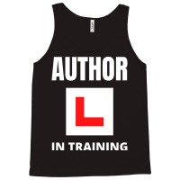 Author In Training Humor Tank Top | Artistshot