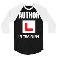 Author In Training Humor 3/4 Sleeve Shirt | Artistshot