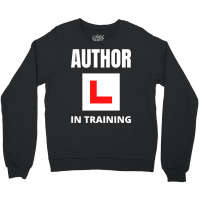 Author In Training Humor Crewneck Sweatshirt | Artistshot