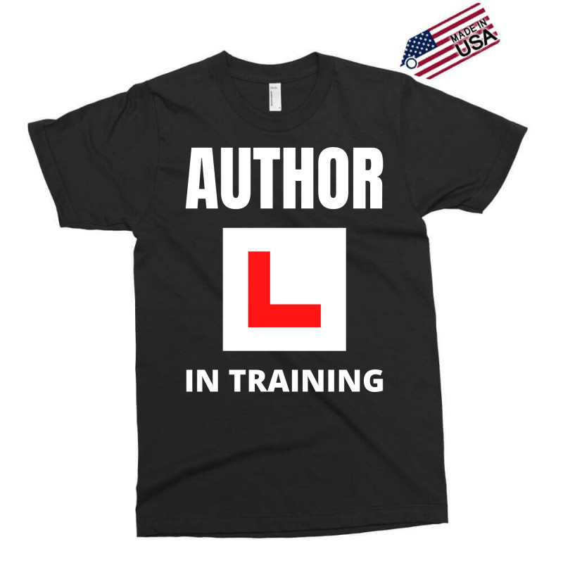 Author In Training Humor Exclusive T-shirt by peishiseifule | Artistshot