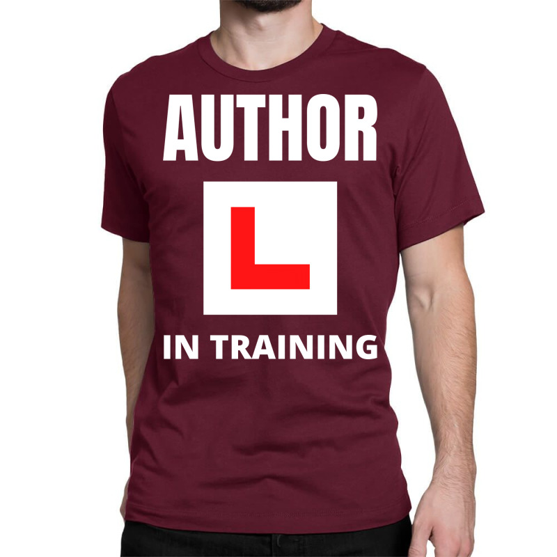 Author In Training Humor Classic T-shirt by peishiseifule | Artistshot