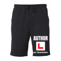 Author In Training Humor Fleece Short | Artistshot