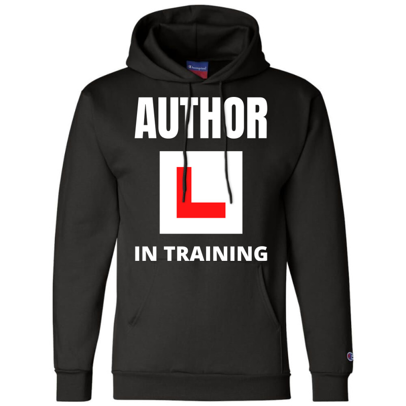 Author In Training Humor Champion Hoodie by peishiseifule | Artistshot