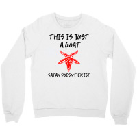 Just A Goat Satan Doesnt Exist Music Crewneck Sweatshirt | Artistshot