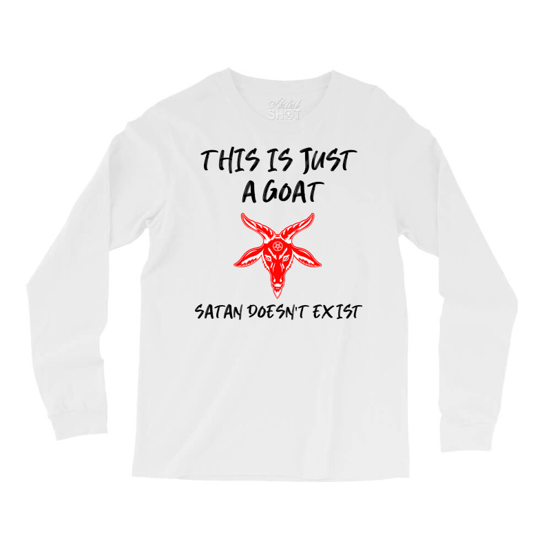 Just A Goat Satan Doesnt Exist Music Long Sleeve Shirts | Artistshot