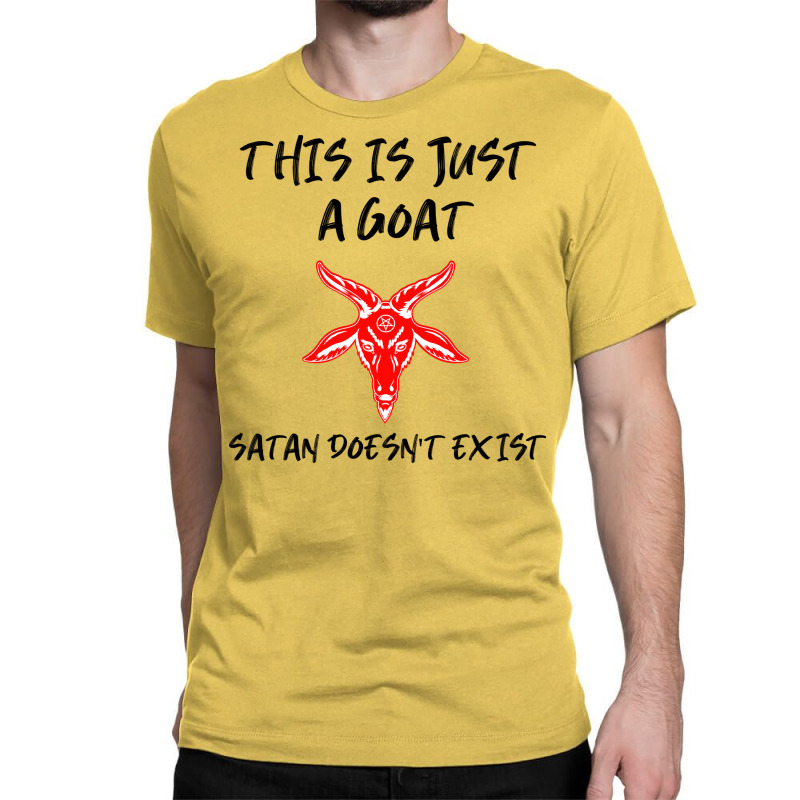 Just A Goat Satan Doesnt Exist Music Classic T-shirt | Artistshot