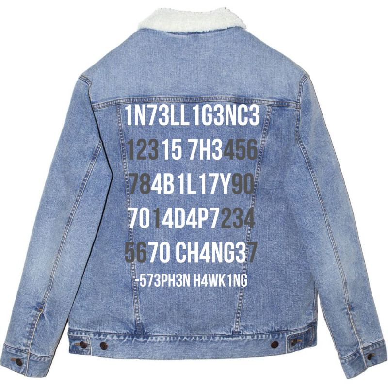 Intelligence Is The Ability To Adapt To Change Cut Unisex Sherpa-lined Denim Jacket | Artistshot