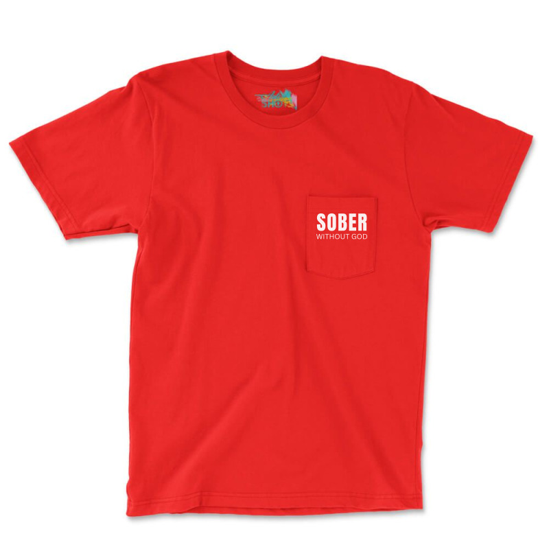 Sober Without God Hipster Pocket T-shirt | Artistshot