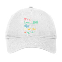 Its A Beautiful Day To Write A Novel Author Music Adjustable Cap | Artistshot