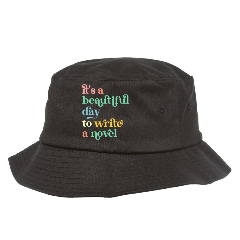 Its A Beautiful Day To Write A Novel Author Music Bucket Hat by todhribobis | Artistshot