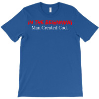 In The Beginning Man Created God Boy T-shirt | Artistshot