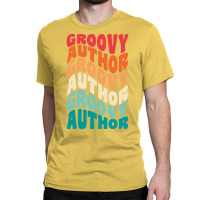 Groovy Author Vintage Retro 60s 70s 80s Vibes Gift Classic T-shirt | Artistshot