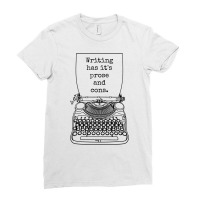 Funny Writer Author Novelist Writing Has Its Prose Ladies Fitted T-shirt | Artistshot