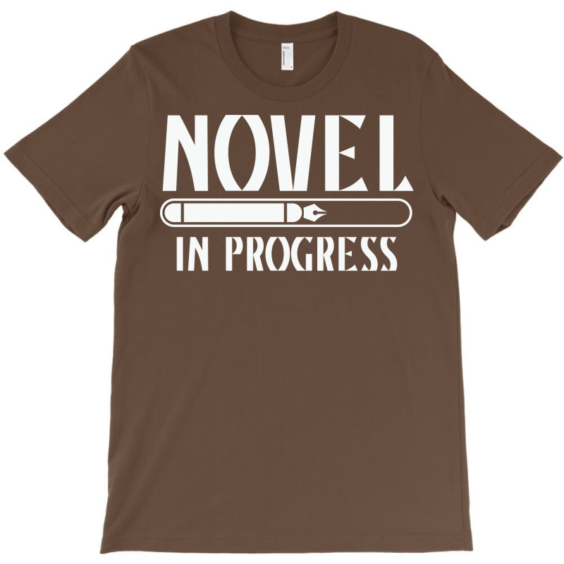 Novel In Progress Writers Gift T-Shirt by peishiseifule | Artistshot