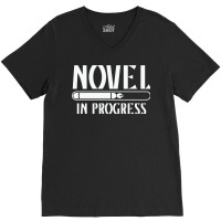 Novel In Progress Writers Gift V-neck Tee | Artistshot