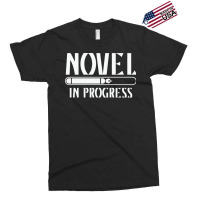 Novel In Progress Writers Gift Exclusive T-shirt | Artistshot