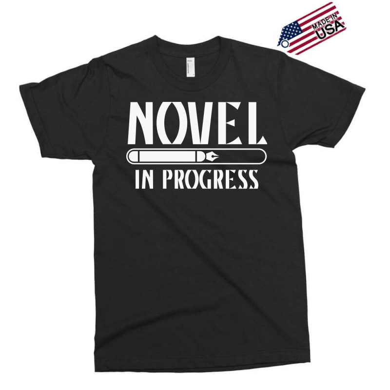 Novel In Progress Writers Gift Exclusive T-shirt by peishiseifule | Artistshot