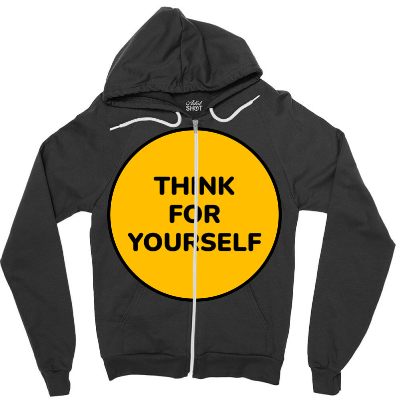 Think For Yourself Aesthetic Zipper Hoodie | Artistshot