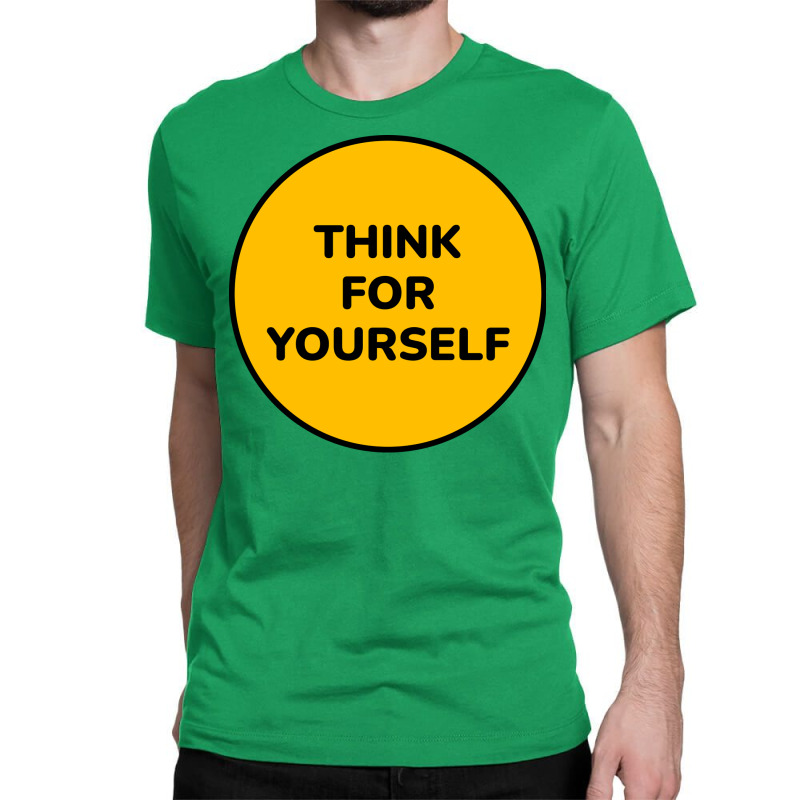 Think For Yourself Aesthetic Classic T-shirt | Artistshot